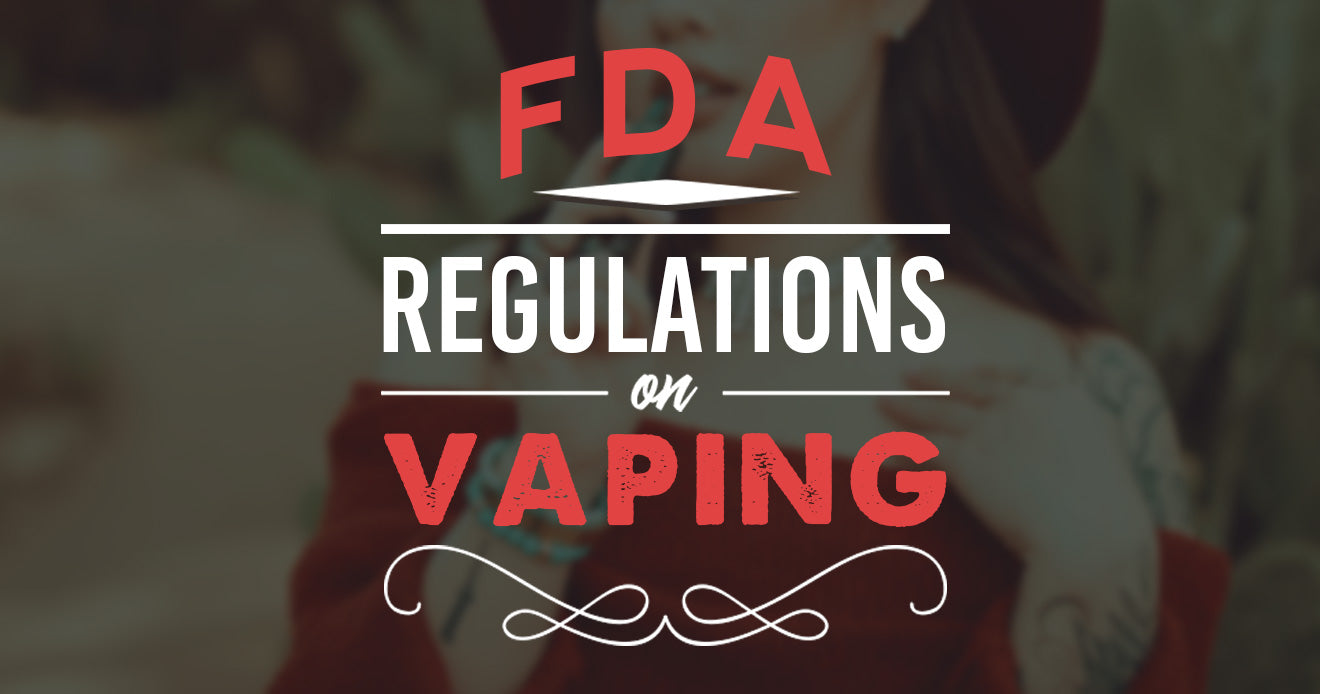 FDA Regulations On Vaping Got Vape