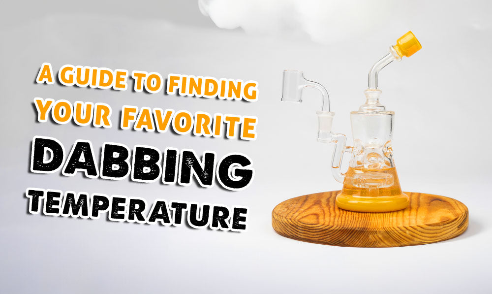 A Guide to Finding Your Favorite Dabbing Temperature