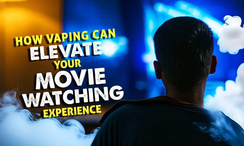 How Vaping Can Elevate Your Movie Watching Experience