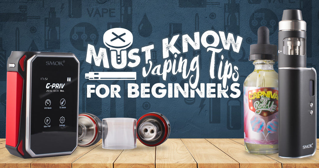 Must Know Vaping Tips for Beginners