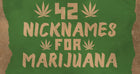 42 Nicknames for Marijuana