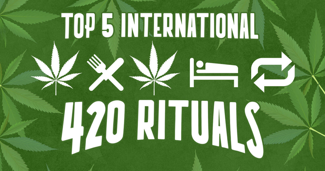Top 5 Popular International 420 Rituals