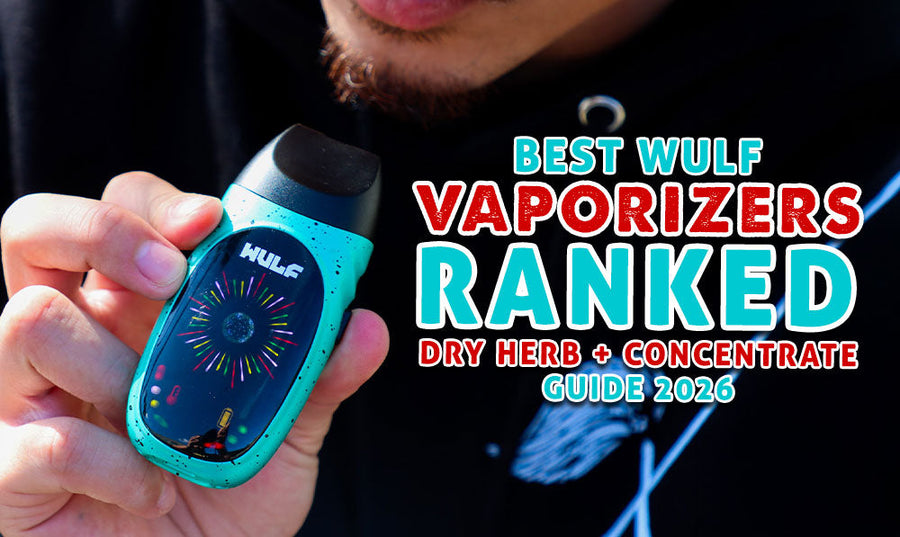 Best Wulf Vaporizers Ranked (Dry Herb + Concentrate Guide 2026)