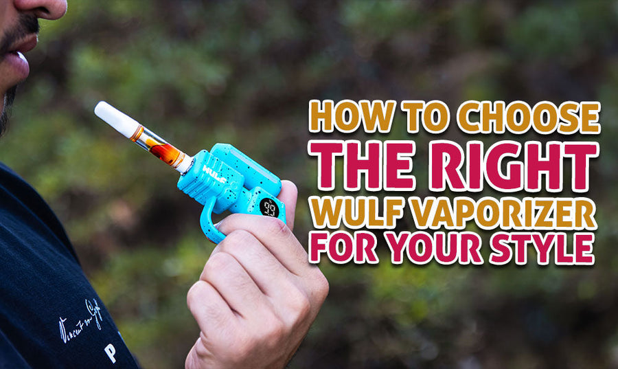 How To Choose The Right Wulf Vaporizer For Your Style