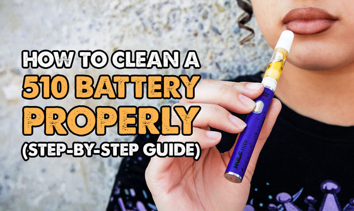 How To Clean A 510 Battery Properly (Step-By-Step Guide)