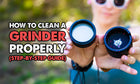 How To Clean A Grinder Properly (Step-By-Step Guide)