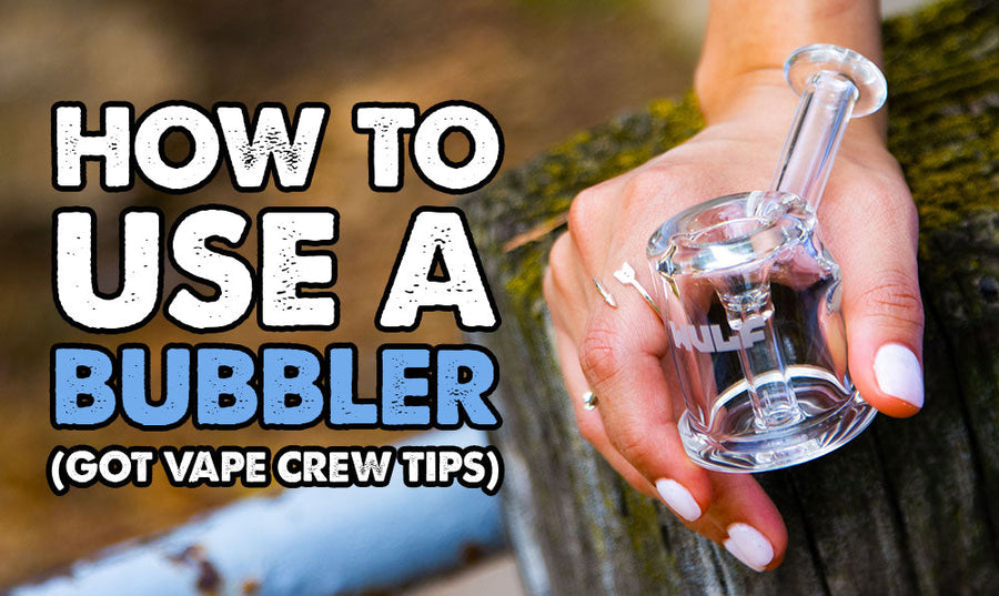 How To Use A Bubbler (Got Vape Crew Tips)