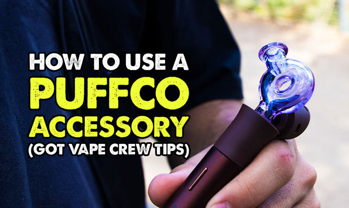 How To Use A Puffco Accessory (Got Vape Crew Tips)