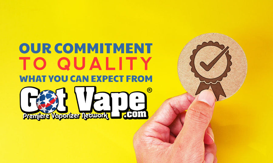 Our Commitment to Quality: What You Can Expect From Got Vape
