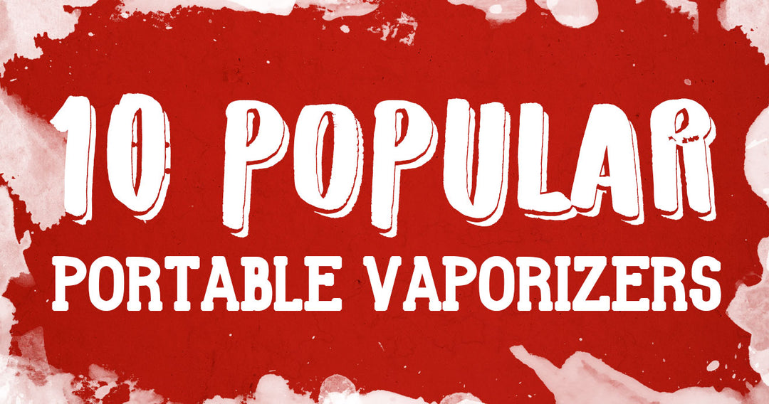 10 Popular Portable Vaporizers