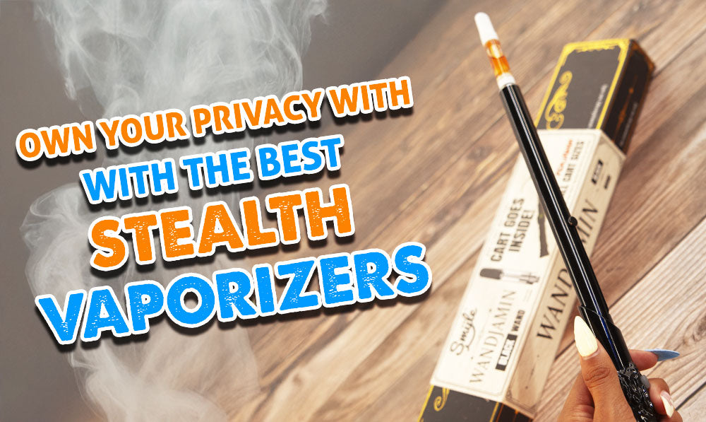 Own Your Privacy With The Best Stealth Vaporizers