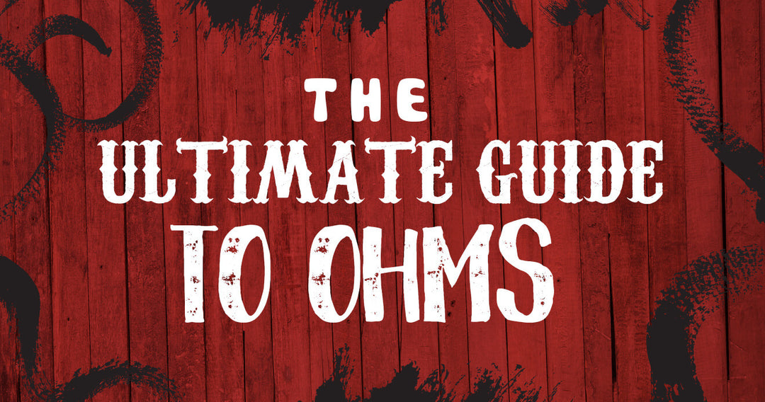 The Ultimate Guide to Ohms