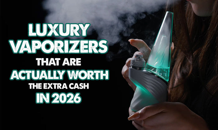 Luxury Vaporizers That Are Actually Worth The Extra Cash In 2026