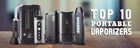 Ten Best Portable Vaporizers
