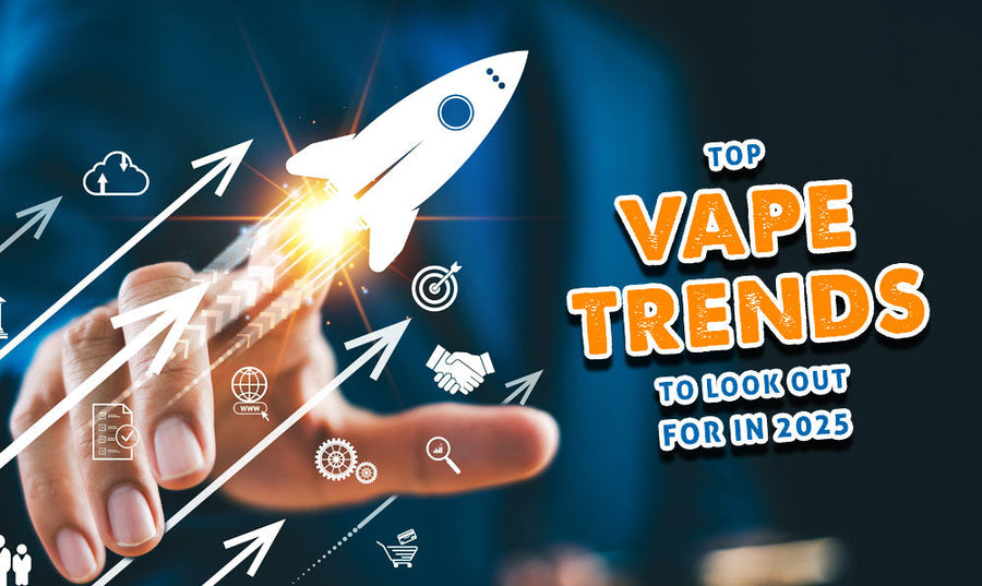 Top Vape Trends To Look Out For