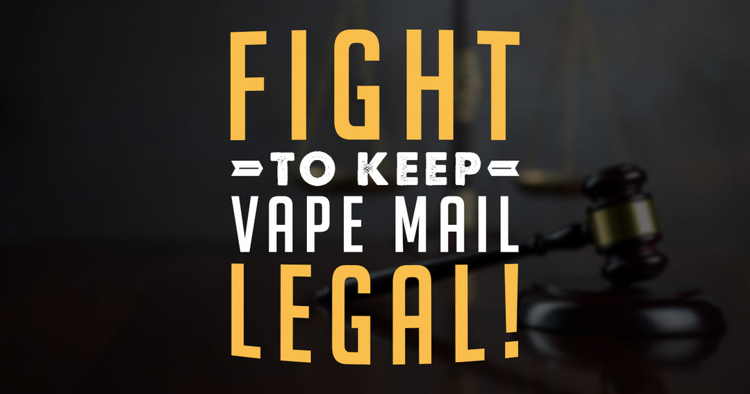 Keep Vape Mail Legal