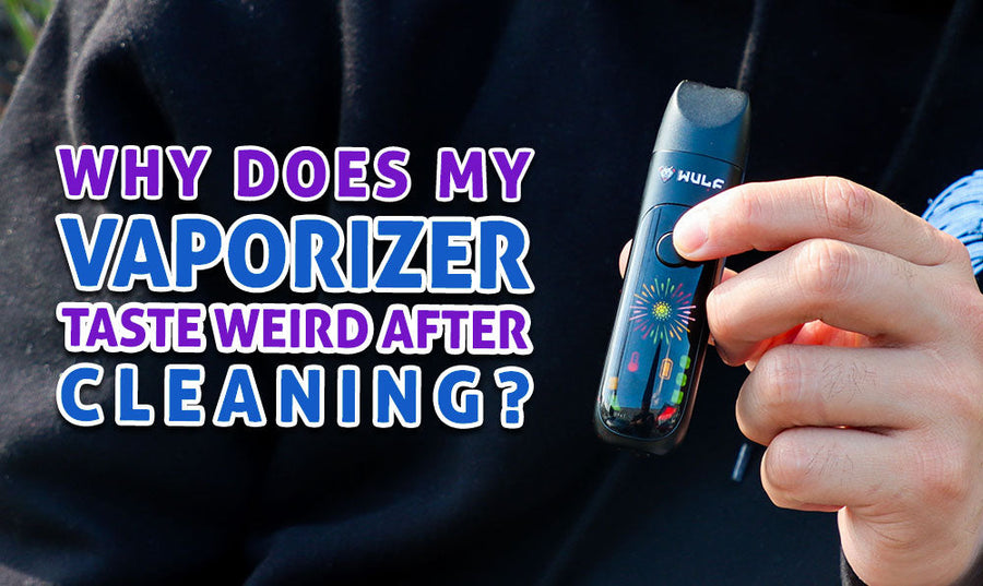 Why Does My Vaporizer Taste Weird Even After Cleaning?