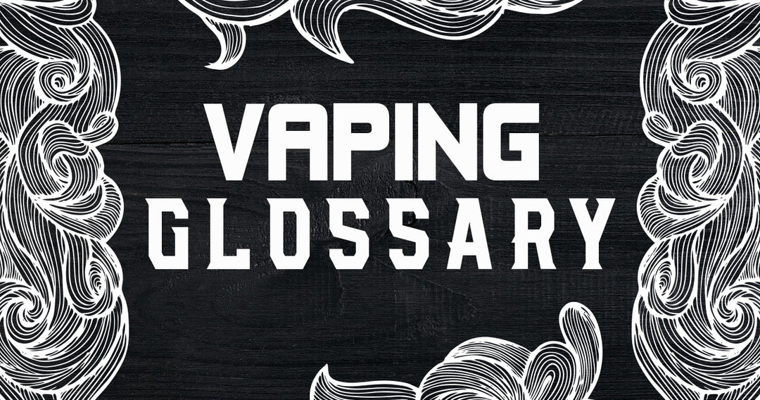 Vaping Glossary