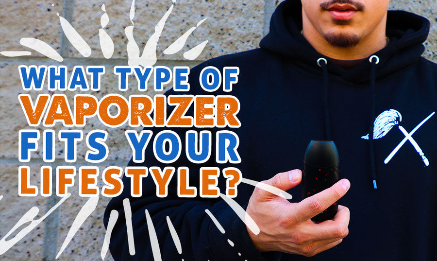 What Type of Vaporizer Fits Your Lifestyle? (2026 Guide)