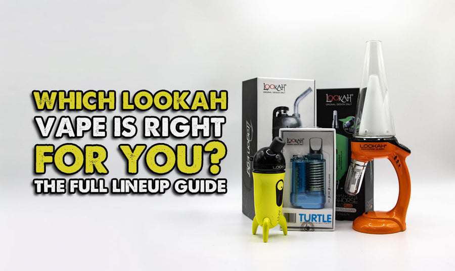 Which Lookah Vape Is Right for You? The Full Lineup Guide