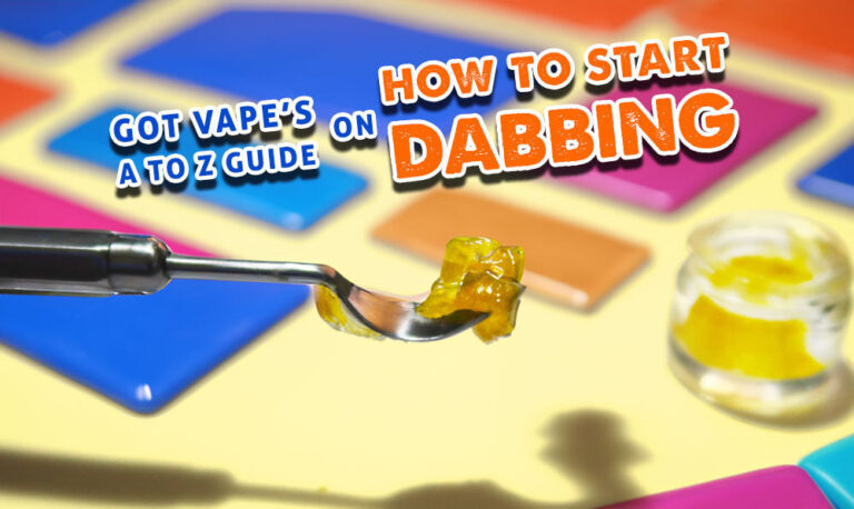 Got Vape’s A To Z Guide On How To Start Dabbing