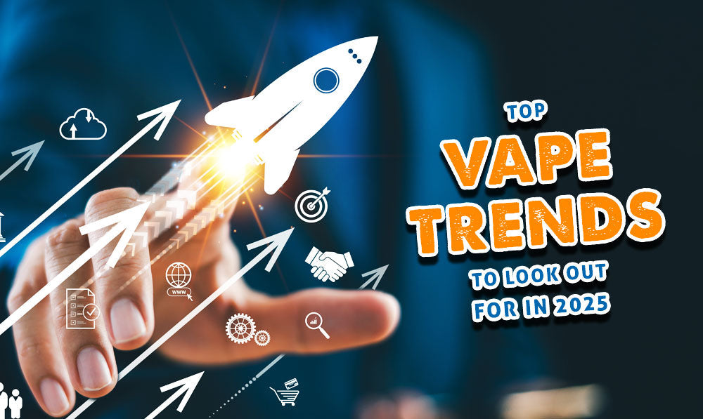 Top Vape Trends To Look Out For