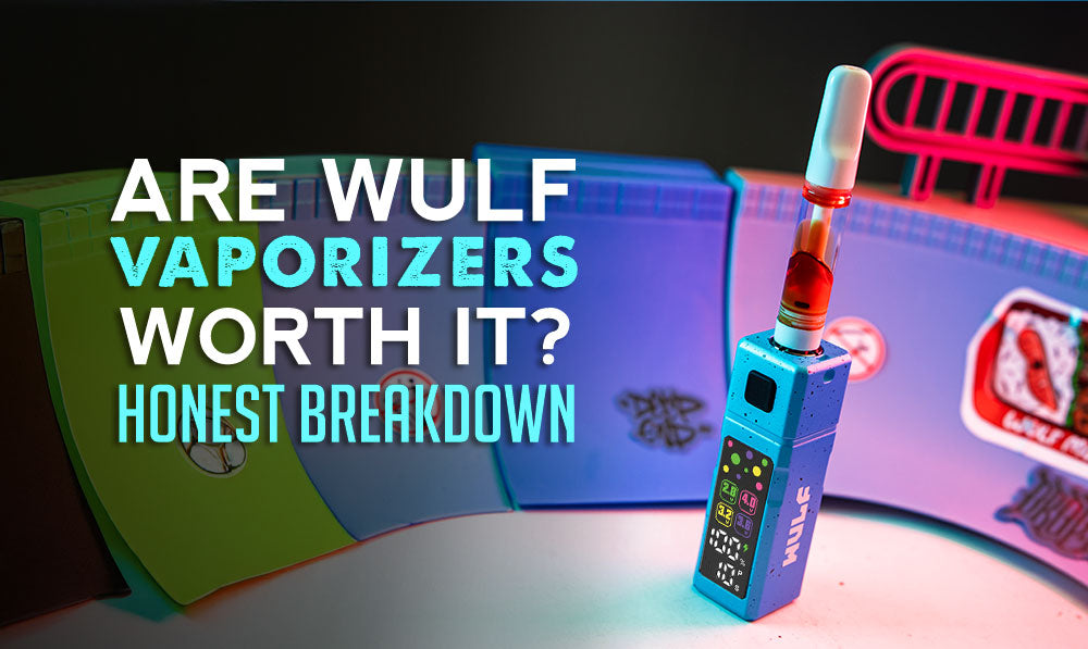 Are Wulf Vaporizers Worth It? Honest Breakdown