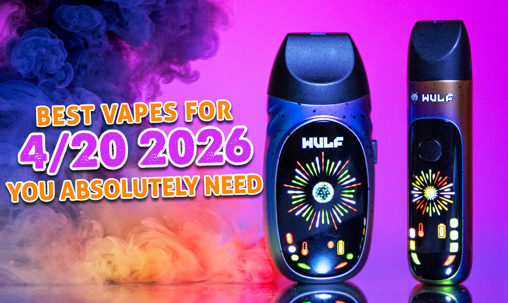 Best Vapes For 4/20 You Absolutely Need (The Official Guide)