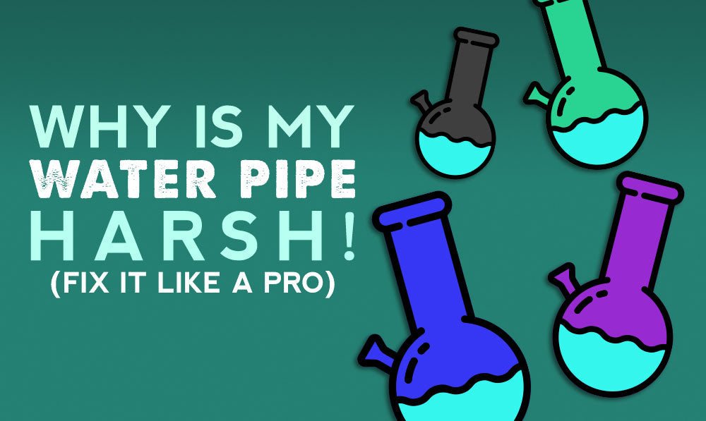 Why Is My Water Pipe Harsh? (Fix It Like a Pro)