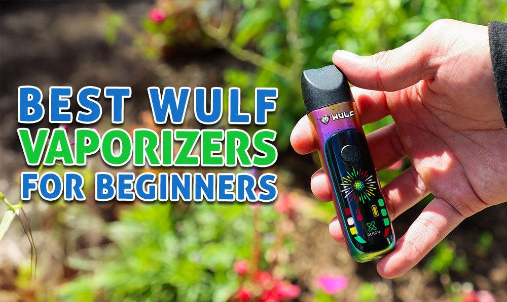 Best Wulf Vaporizers For Beginners